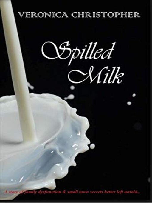 Title details for Spilled Milk by Veronica Christopher - Available